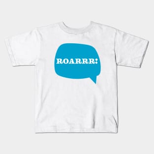 ROARRR! Kids T-Shirt